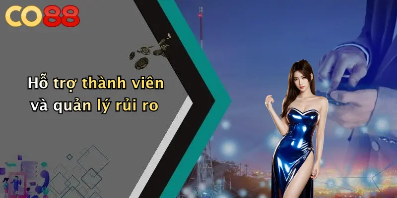 Hỗ trợ thành viên và quản lý rủi ro